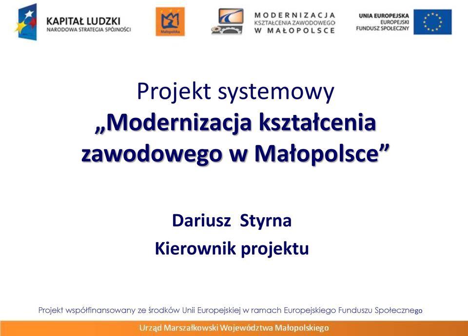 projektu Projekt współfinansowany ze środków Unii