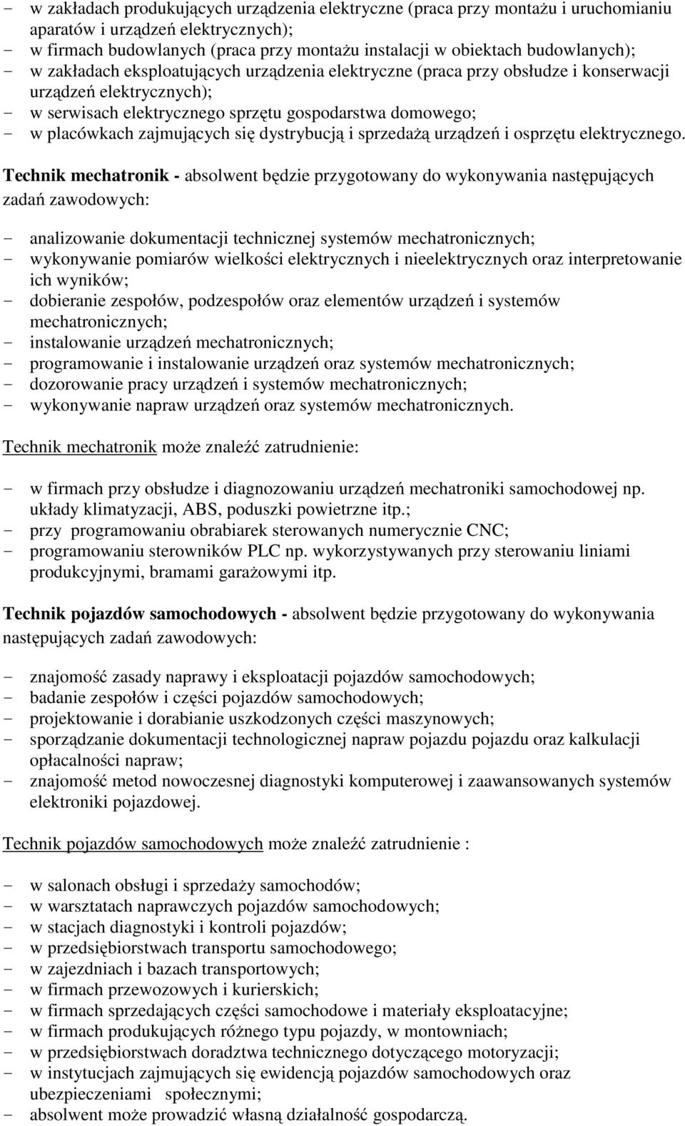 placówkach zajmujących się dystrybucją i sprzedaŝą urządzeń i osprzętu elektrycznego.