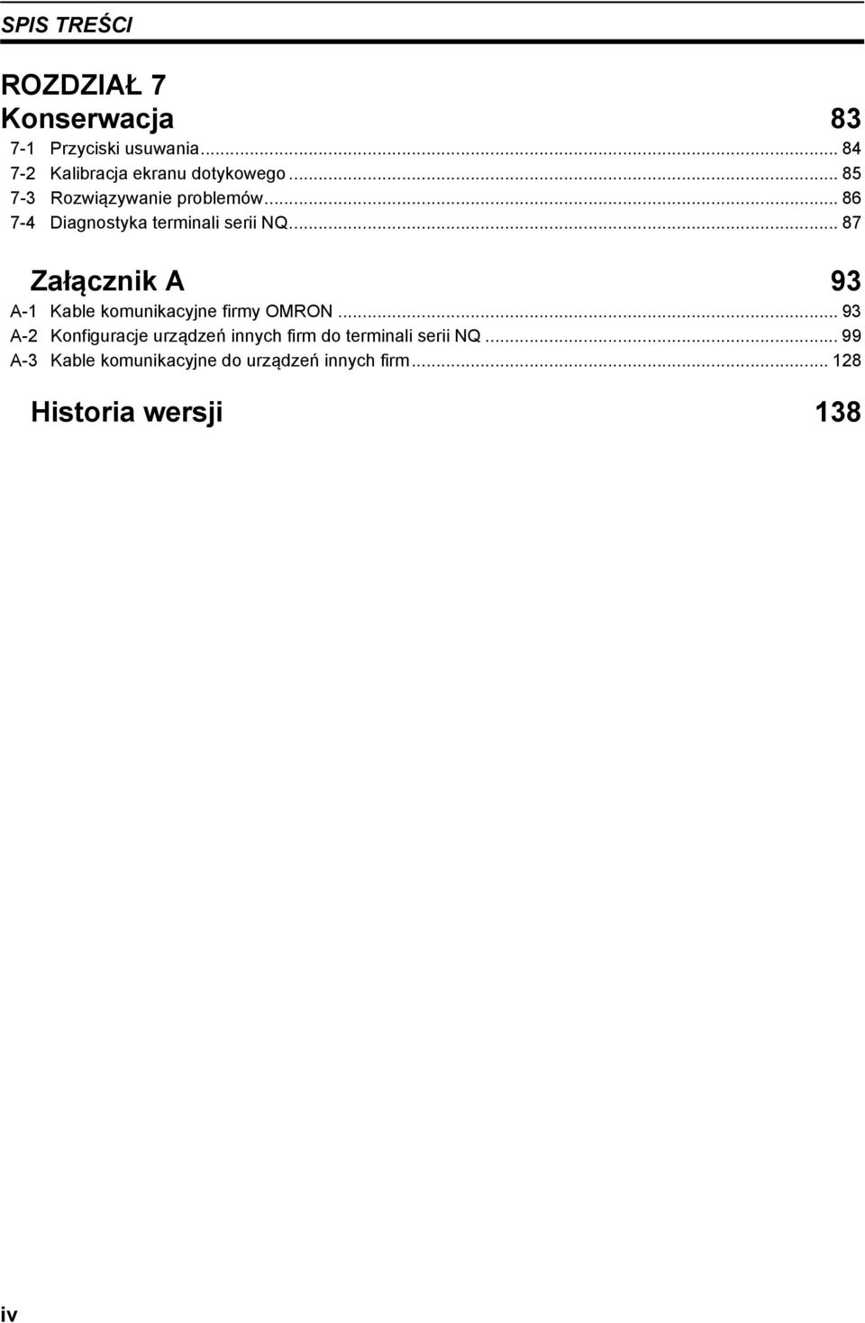 .. 86 7-4 Diagnostyka terminali serii NQ... 87 Załącznik A 93 A-1 Kable komunikacyjne firmy OMRON.