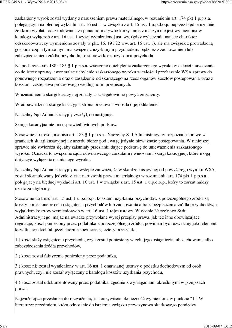 1 wyżej wymienionej ustawy, (gdyż wyłączenia mające charakter odszkodowawczy wymienione zostały w pkt. 16, 19 i 22 ww. art. 16 ust.