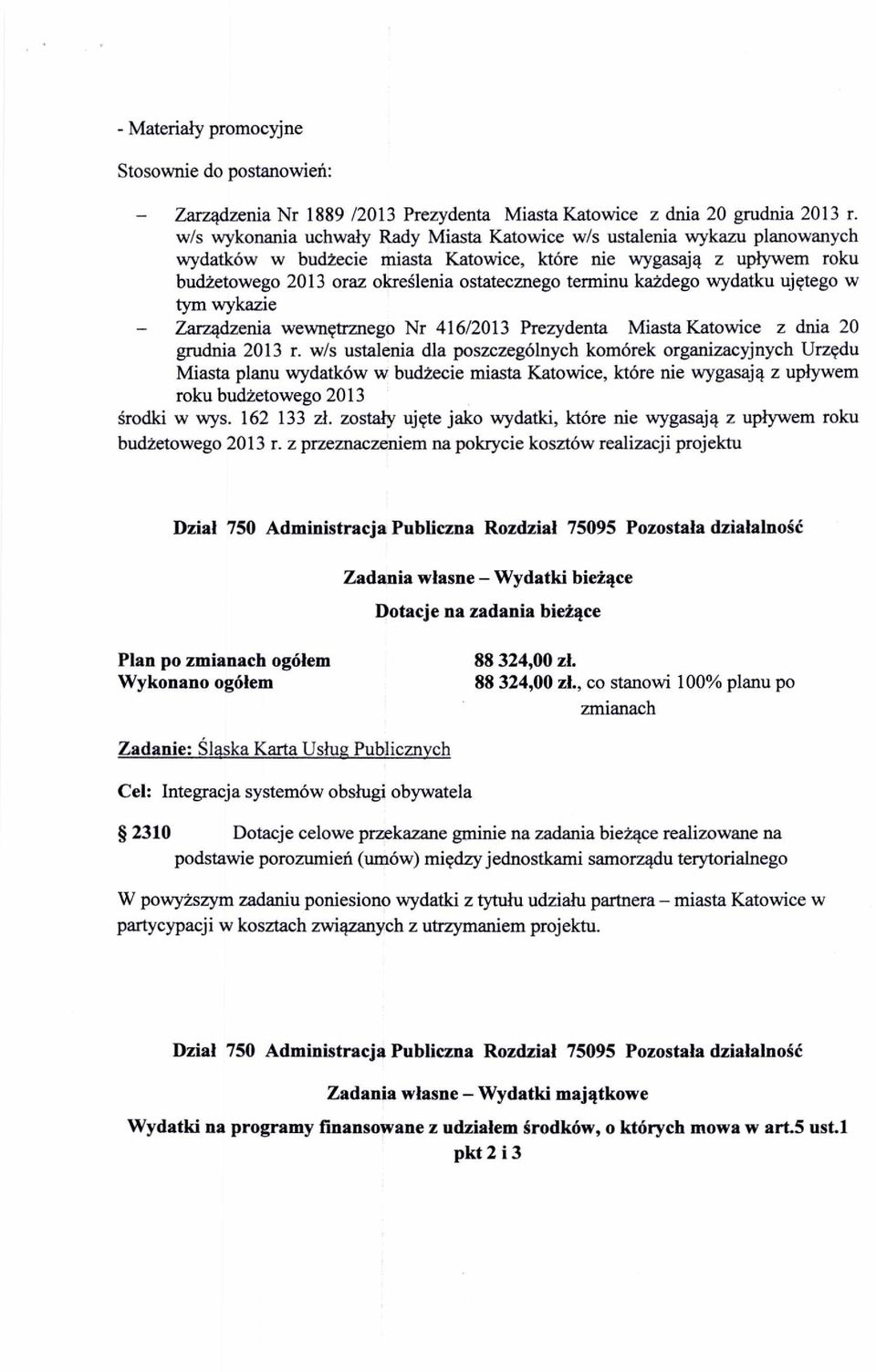 terminu każdego wydatku uj ętego w tym wykazie - Zarządzenia wewnętrznego Nr 416/2013 Prezydenta Miasta Katowice z dnia 20 grudnia 2013 r.