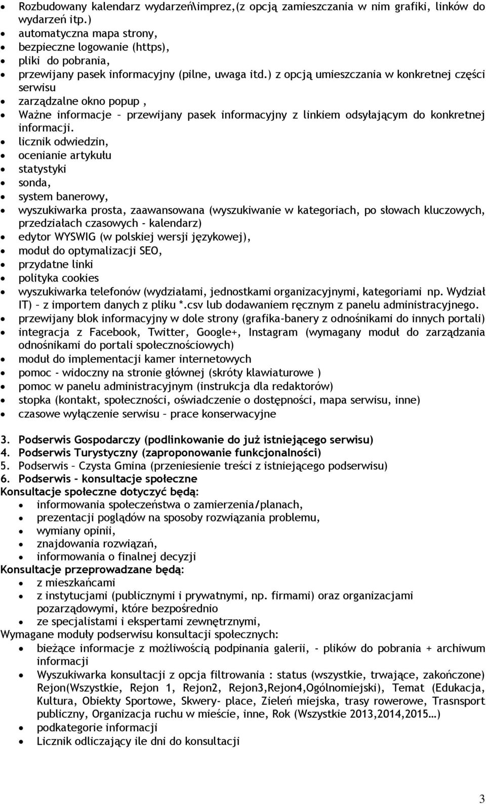 ) z opcją umieszczania w konkretnej części serwisu zarządzalne okno popup, Ważne informacje przewijany pasek informacyjny z linkiem odsyłającym do konkretnej informacji.