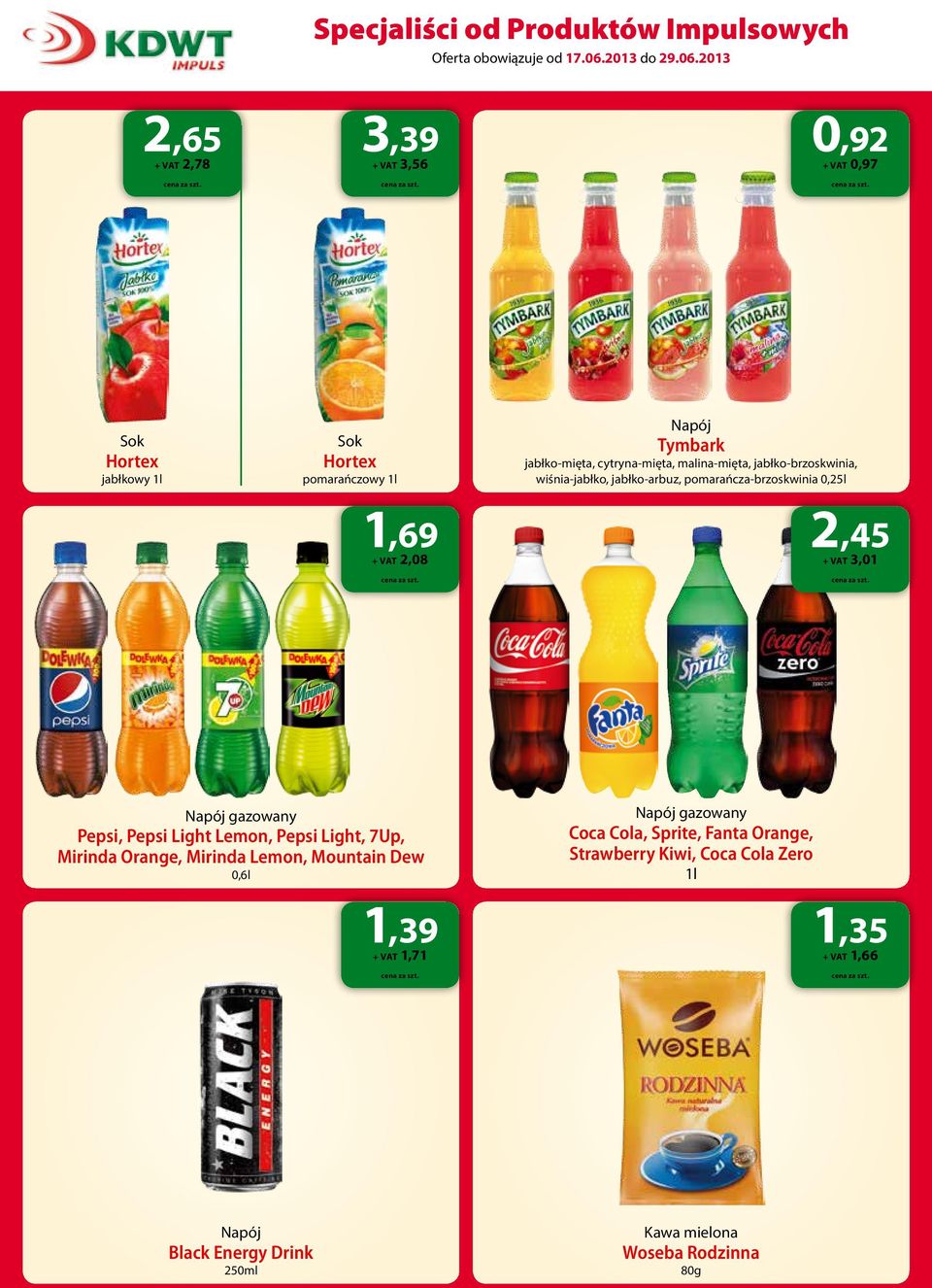 Napój gazowany Pepsi, Pepsi Light Lemon, Pepsi Light, 7Up, Mirinda Orange, Mirinda Lemon, Mountain Dew 0,6l 1,39 + VAT 1,71 Napój