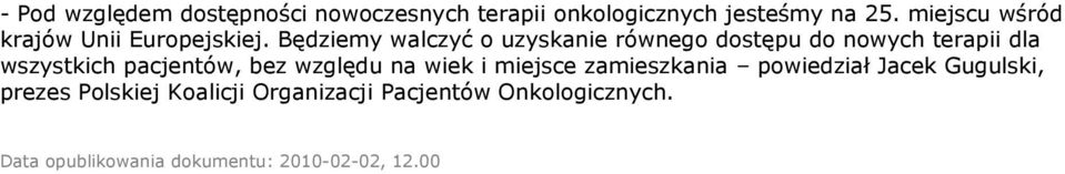 Będziemy walczyć o uzyskanie równego dostępu do nowych terapii dla wszystkich pacjentów, bez