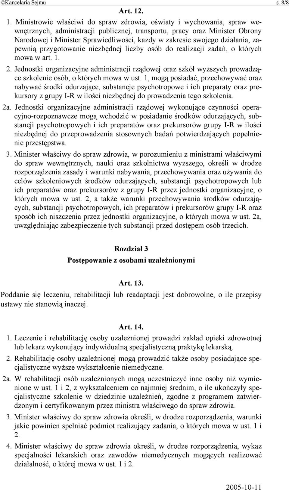 zakresie swojego działania, zapewnią przygotowanie niezbędnej liczby osób do realizacji zadań, o których mowa w art. 1. 2.