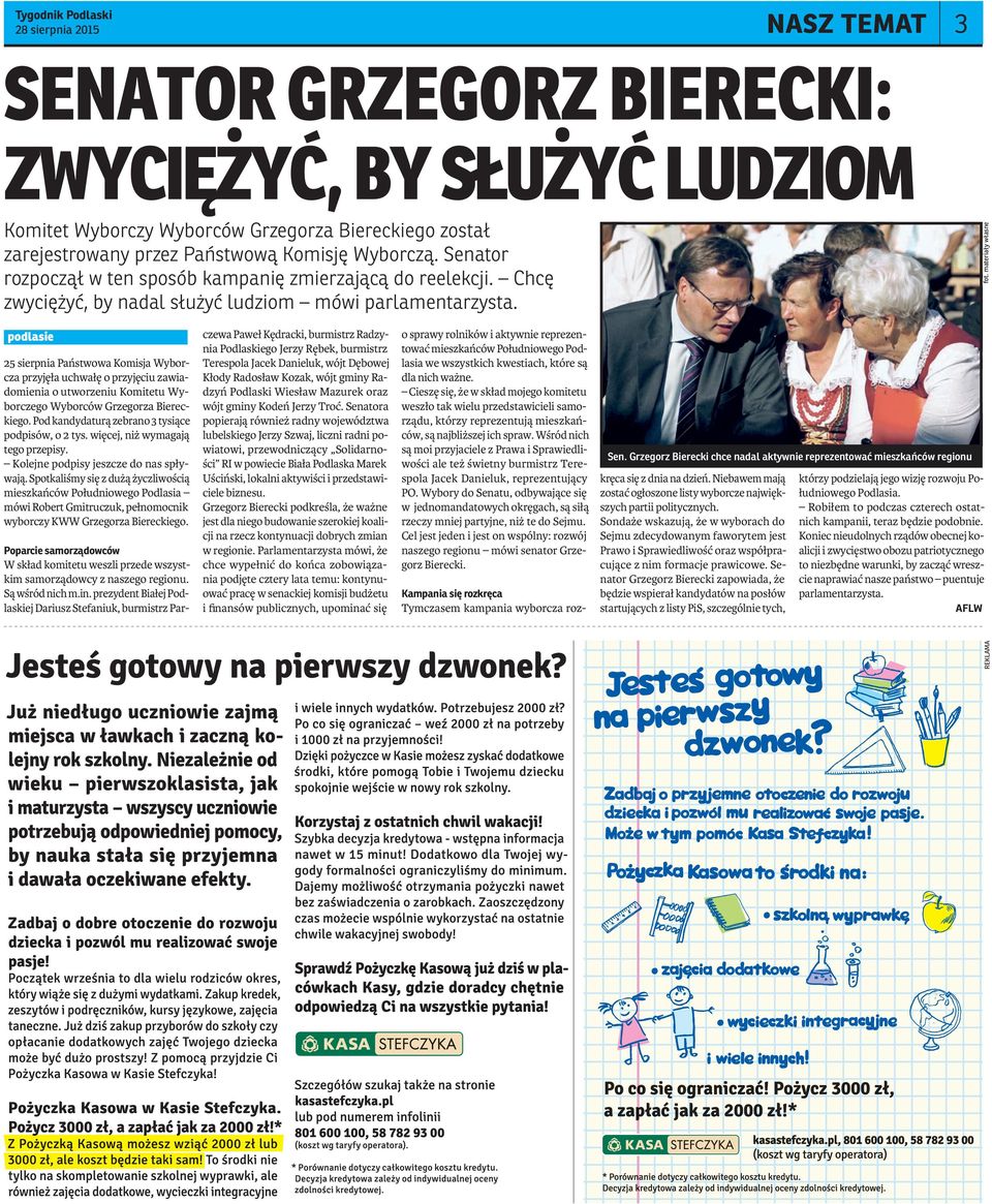 25 sierpnia Państwowa Komisja Wyborcza przyjęła uchwałę o przyjęciu zawiadomienia o utworzeniu Komitetu Wyborczego Wyborców Grzegorza Biereckiego. Pod kandydaturą zebrano 3 tysiące podpisów, o 2 tys.