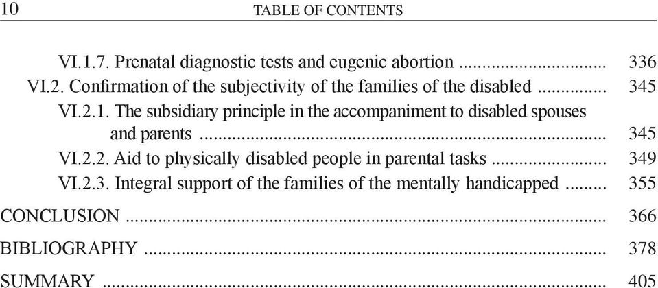 The subsidiary principle in the accompaniment to disabled spouses and parents... 345 VI.2.