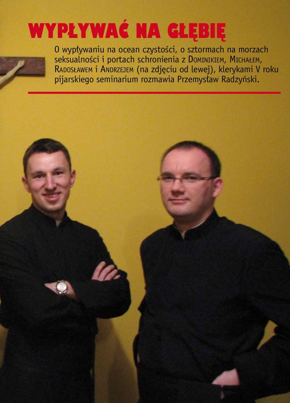 Radosławem i Andrzejem (na zdjęciu od lewej), klerykami V roku