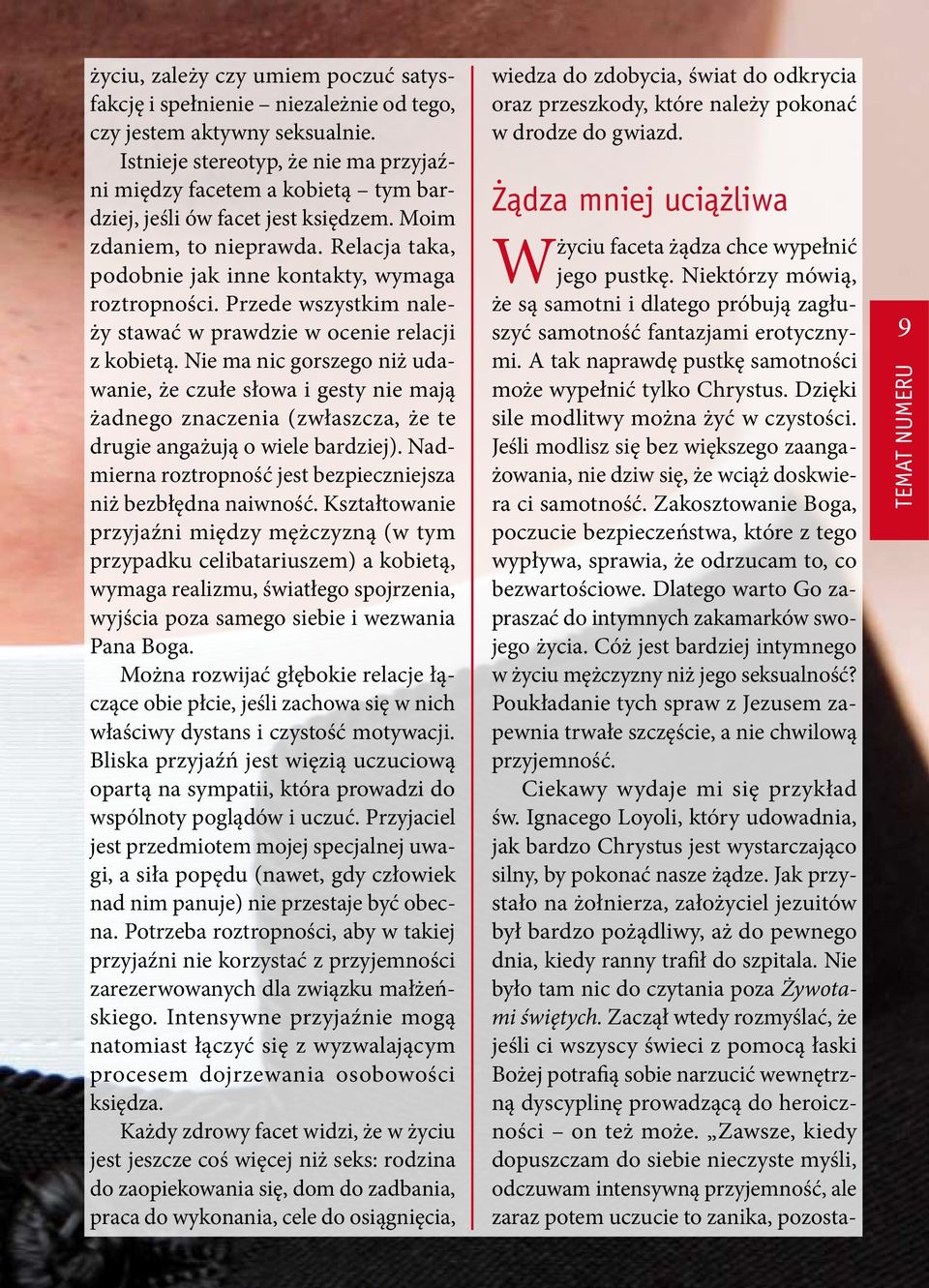 Przede wszystkim należy stawać w prawdzie w ocenie relacji z kobietą.