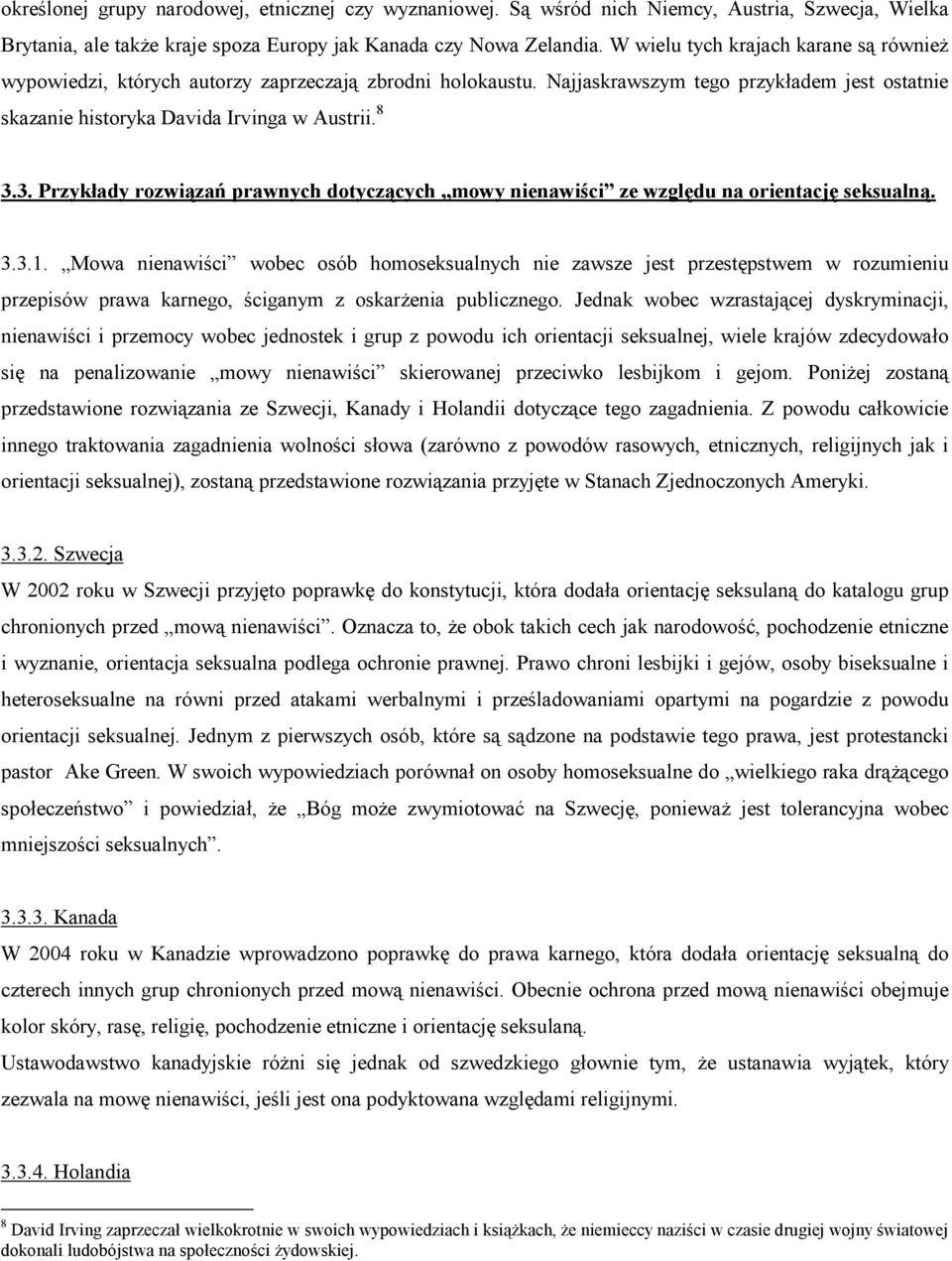 3. Przykłady rozwiązań prawnych dotyczących mowy nienawiści ze względu na orientację seksualną. 3.3.1.