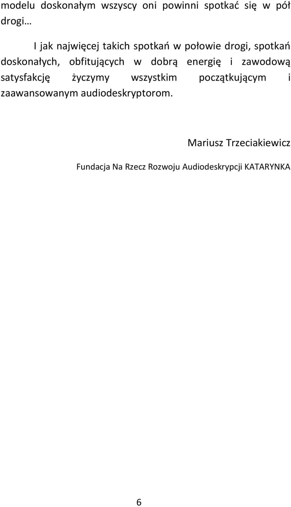 i zawodową satysfakcję życzymy wszystkim początkującym i zaawansowanym