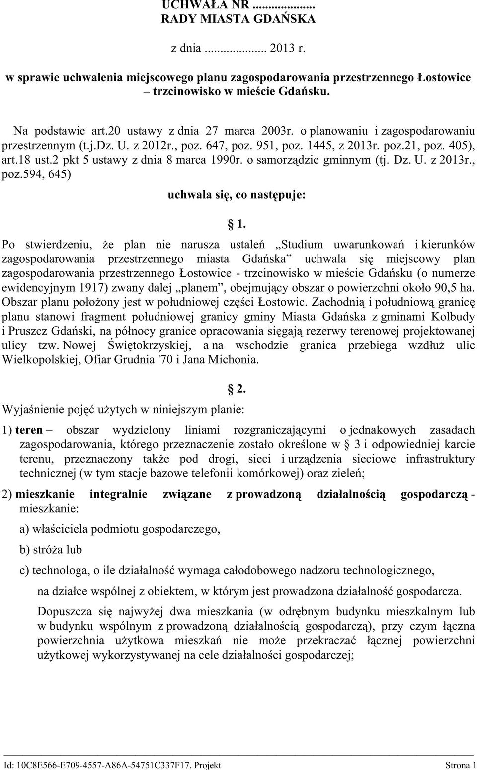 2 pkt 5 ustawy z dnia 8 marca 1990r. o samorządzie gminnym (tj. Dz. U. z 2013r., poz.594, 645) uchwala się, co następuje: 1.