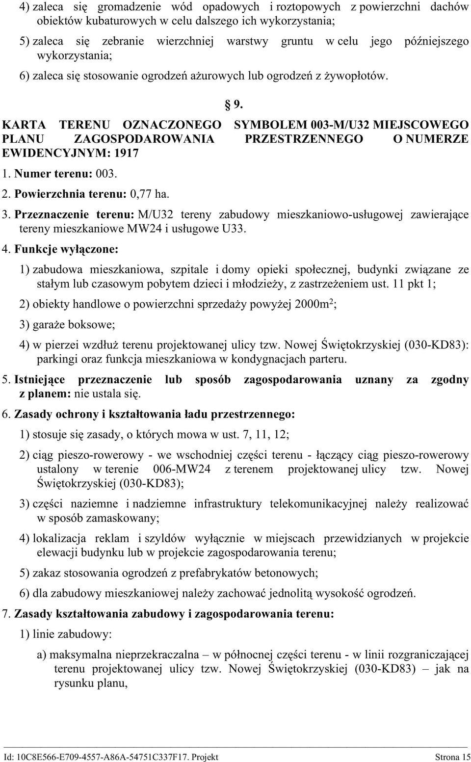 KARTA TERENU OZNACZONEGO SYMBOLEM 003-M/U32 MIEJSCOWEGO PLANU ZAGOSPODAROWANIA PRZESTRZENNEGO O NUMERZE EWIDENCYJNYM: 1917 1. Numer terenu: 003. 2. Powierzchnia terenu: 0,77 ha. 3.