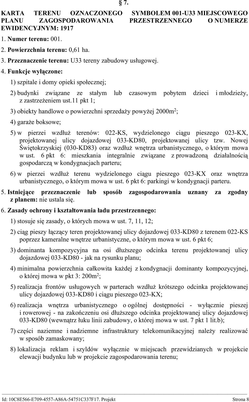 Funkcje wyłączone: 1) szpitale i domy opieki społecznej; 2) budynki związane ze stałym lub czasowym pobytem dzieci i młodzieży, z zastrzeżeniem ust.