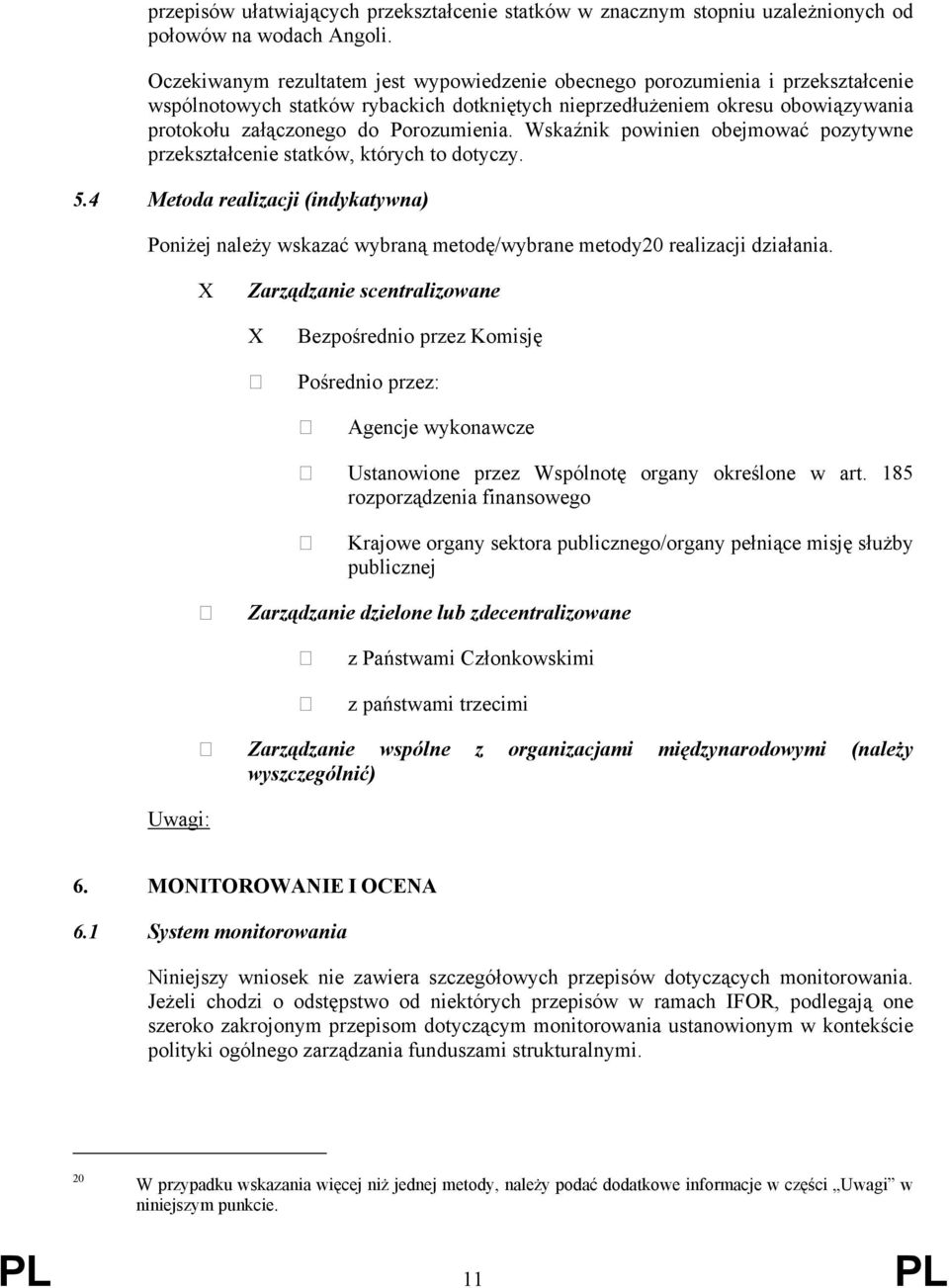 Porozumienia. Wskaźnik powinien obejmować pozytywne przekształcenie statków, których to dotyczy. 5.