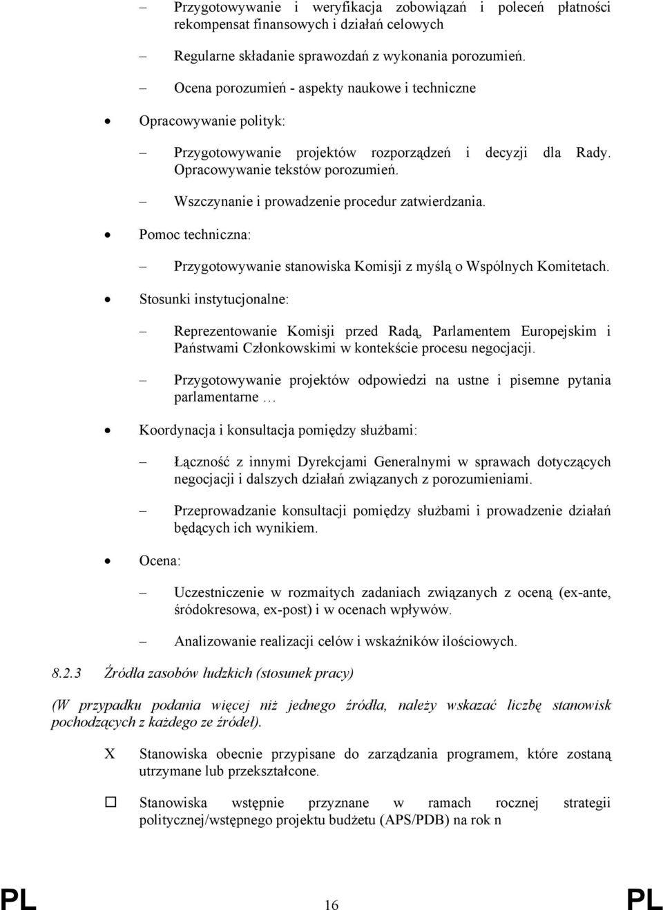 Wszczynanie i prowadzenie procedur zatwierdzania. Pomoc techniczna: Przygotowywanie stanowiska Komisji z myślą o Wspólnych Komitetach.