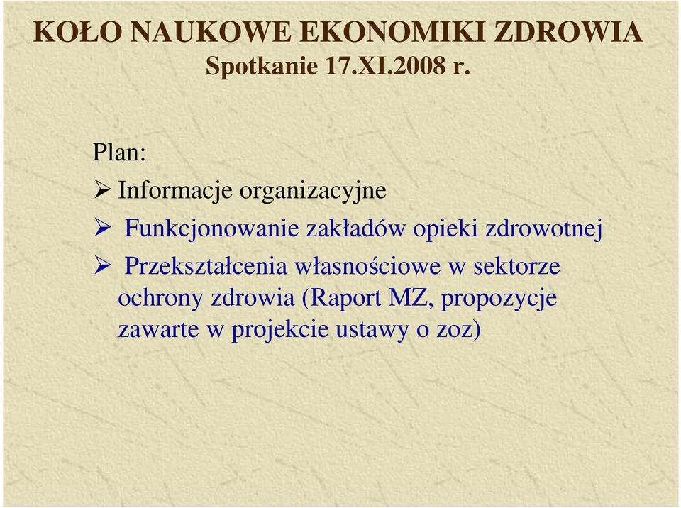 opieki zdrowotnej Przekształcenia własnościowe w sektorze