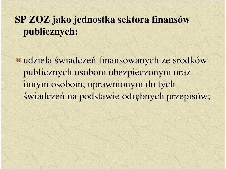 publicznych osobom ubezpieczonym oraz innym osobom,