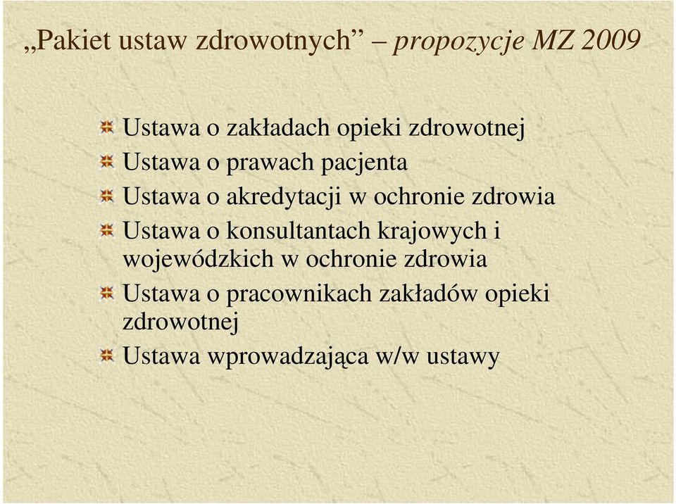 zdrowia Ustawa o konsultantach krajowych i wojewódzkich w ochronie