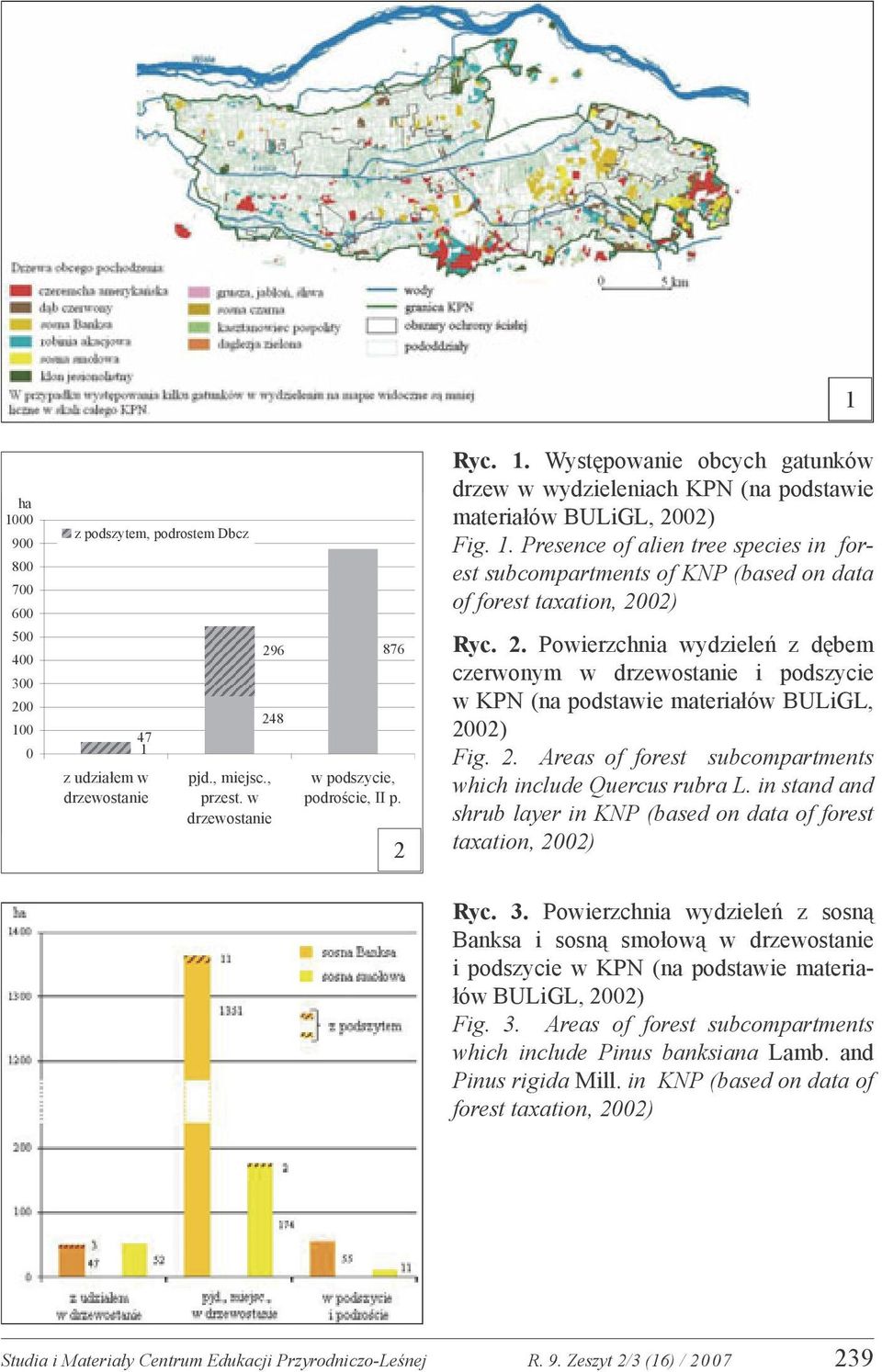 02) Ryc. 2. Powierzchnia wydzieleń z dębem czerwonym w drzewostanie i podszycie w KPN (na podstawie materiałów BULiGL, 2002) Fig. 2. Areas of forest subcompartments which include Quercus rubra L.