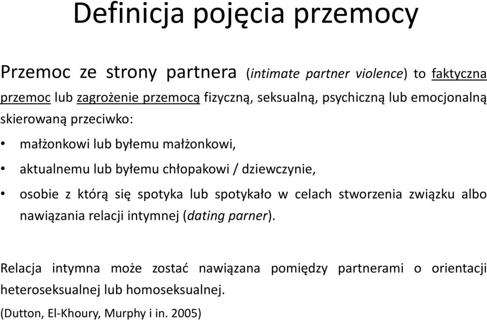 chłopakowi / dziewczynie, osobie z którą się spotyka lub spotykało w celach stworzenia związku albo nawiązania relacji intymnej (dating