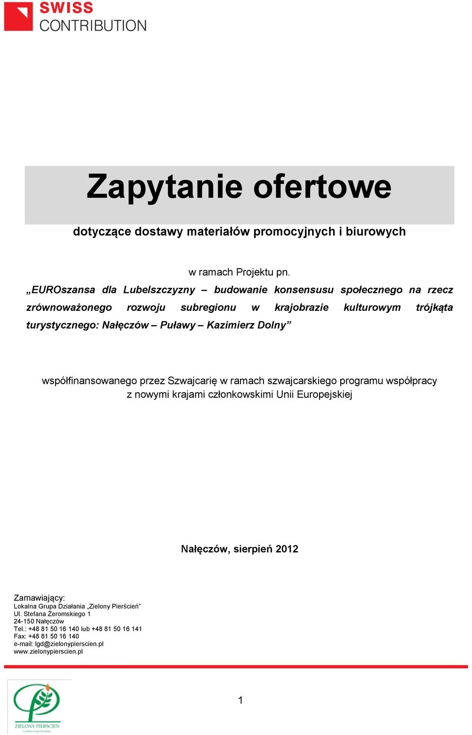 Puławy Kazimierz Dolny współfinansowanego przez Szwajcarię w ramach szwajcarskiego programu współpracy z nowymi krajami członkowskimi Unii Europejskiej Nałęczów,