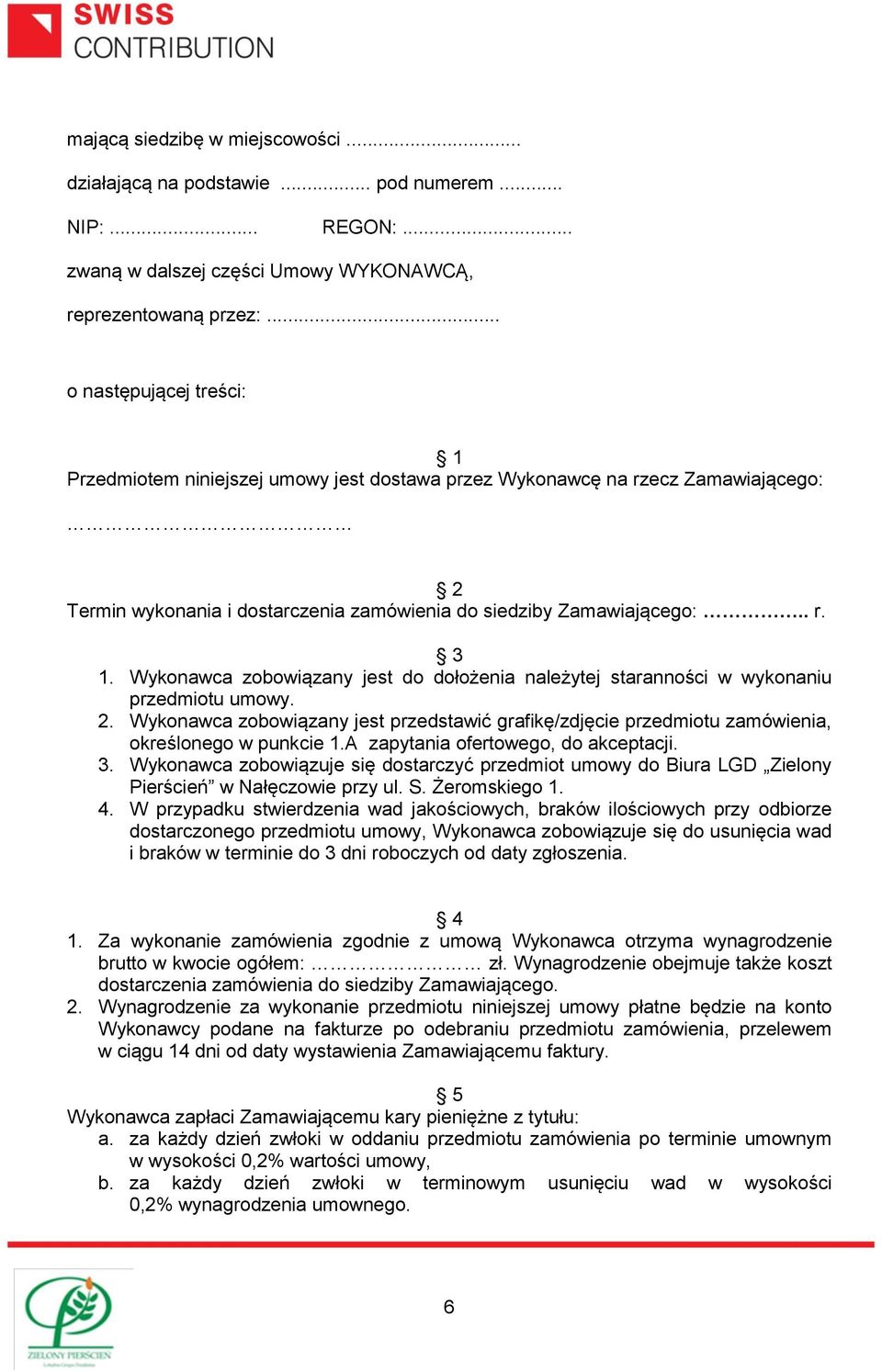 Wykonawca zobowiązany jest do dołożenia należytej staranności w wykonaniu przedmiotu umowy. 2. Wykonawca zobowiązany jest przedstawić grafikę/zdjęcie przedmiotu zamówienia, określonego w punkcie 1.