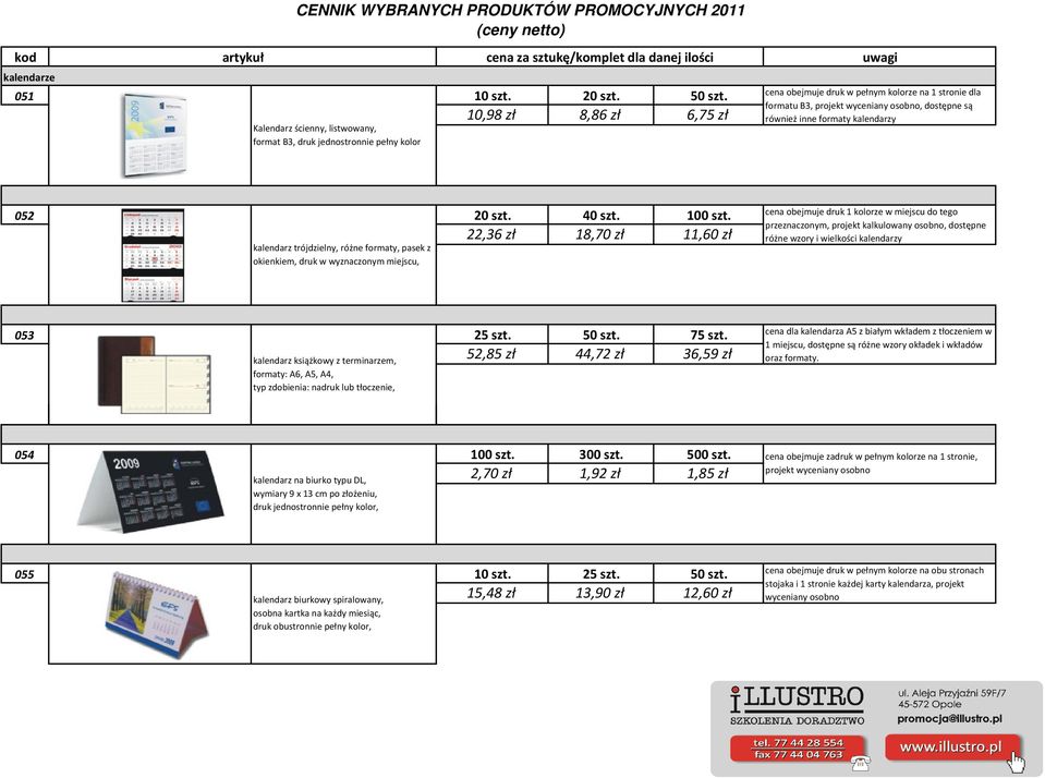 są również inne formaty kalendarzy 052 20 szt. 40 szt. 100 szt.