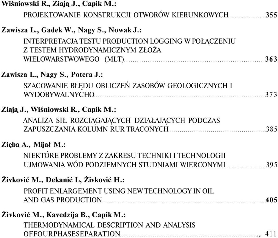 : SZACOWANIE BŁĘDU OBLICZEŃ ZASOBÓW GEOLOGICZNYCH I WYDOBYWALNYCHO 373 Ziają J., Wiśniowski R., Capik M.