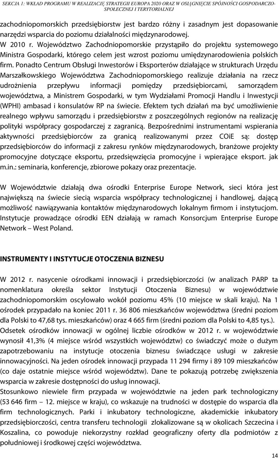 Województwo Zachodniopomorskie przystąpiło do projektu systemowego Ministra Gospodarki, którego celem jest wzrost poziomu umiędzynarodowienia polskich firm.