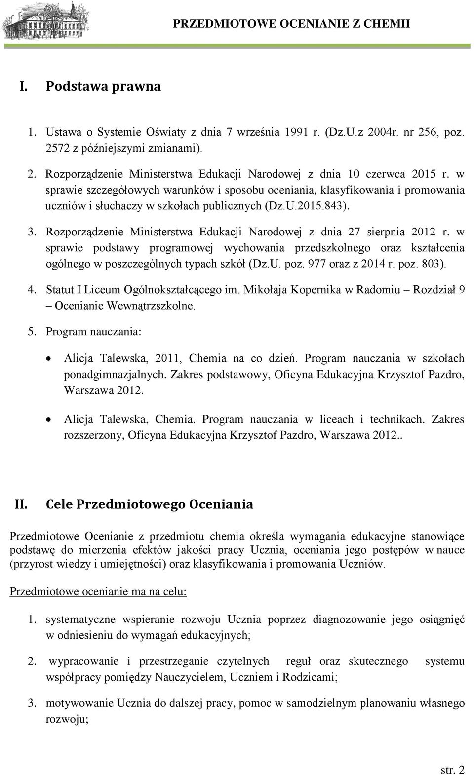 Rozporządzenie Ministerstwa Edukacji Narodowej z dnia 27 sierpnia 2012 r. w sprawie podstawy programowej wychowania przedszkolnego oraz kształcenia ogólnego w poszczególnych typach szkół (Dz.U. poz.