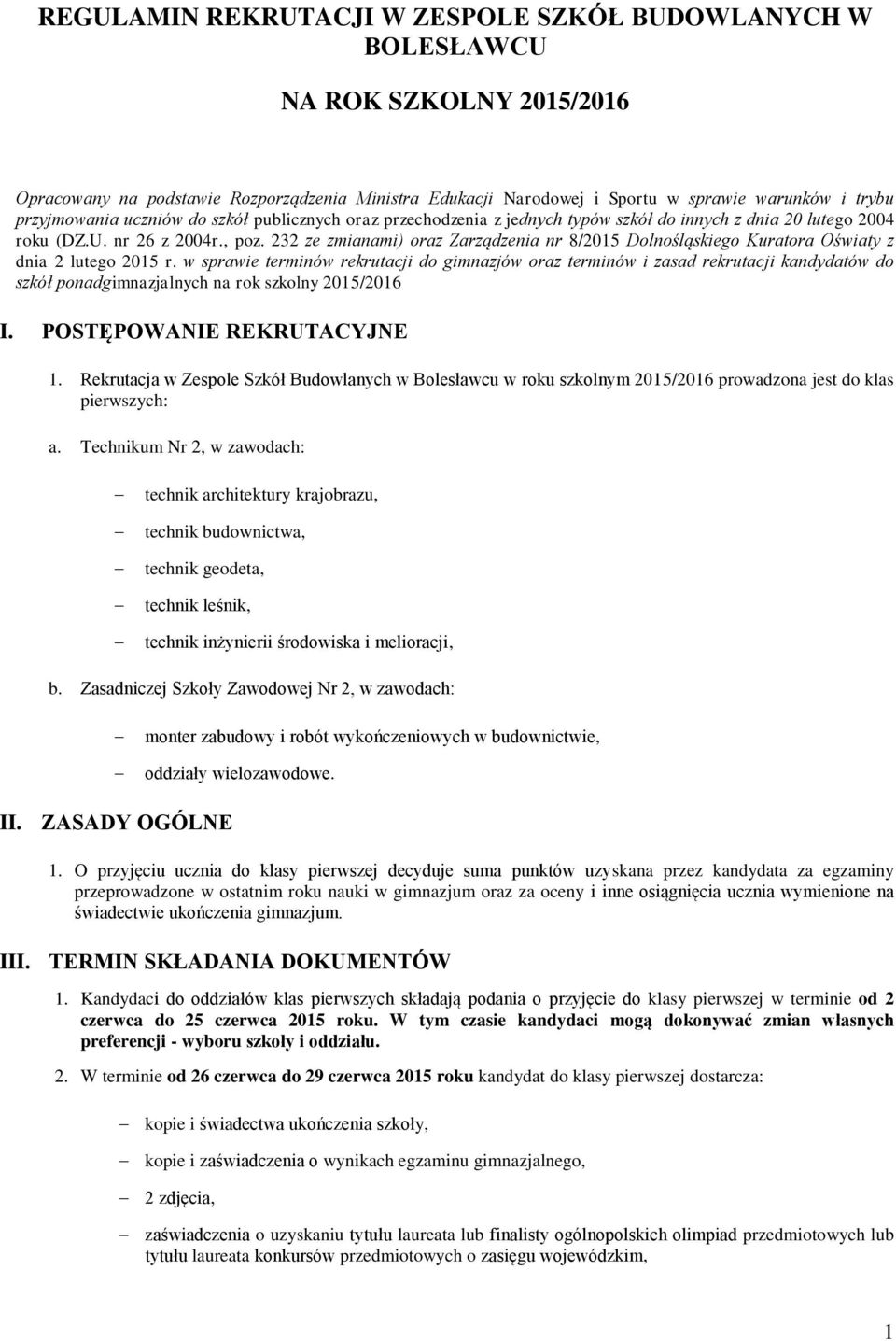 232 ze zmianami) oraz Zarządzenia nr 8/2015 Dolnośląskiego Kuratora Oświaty z dnia 2 lutego 2015 r.