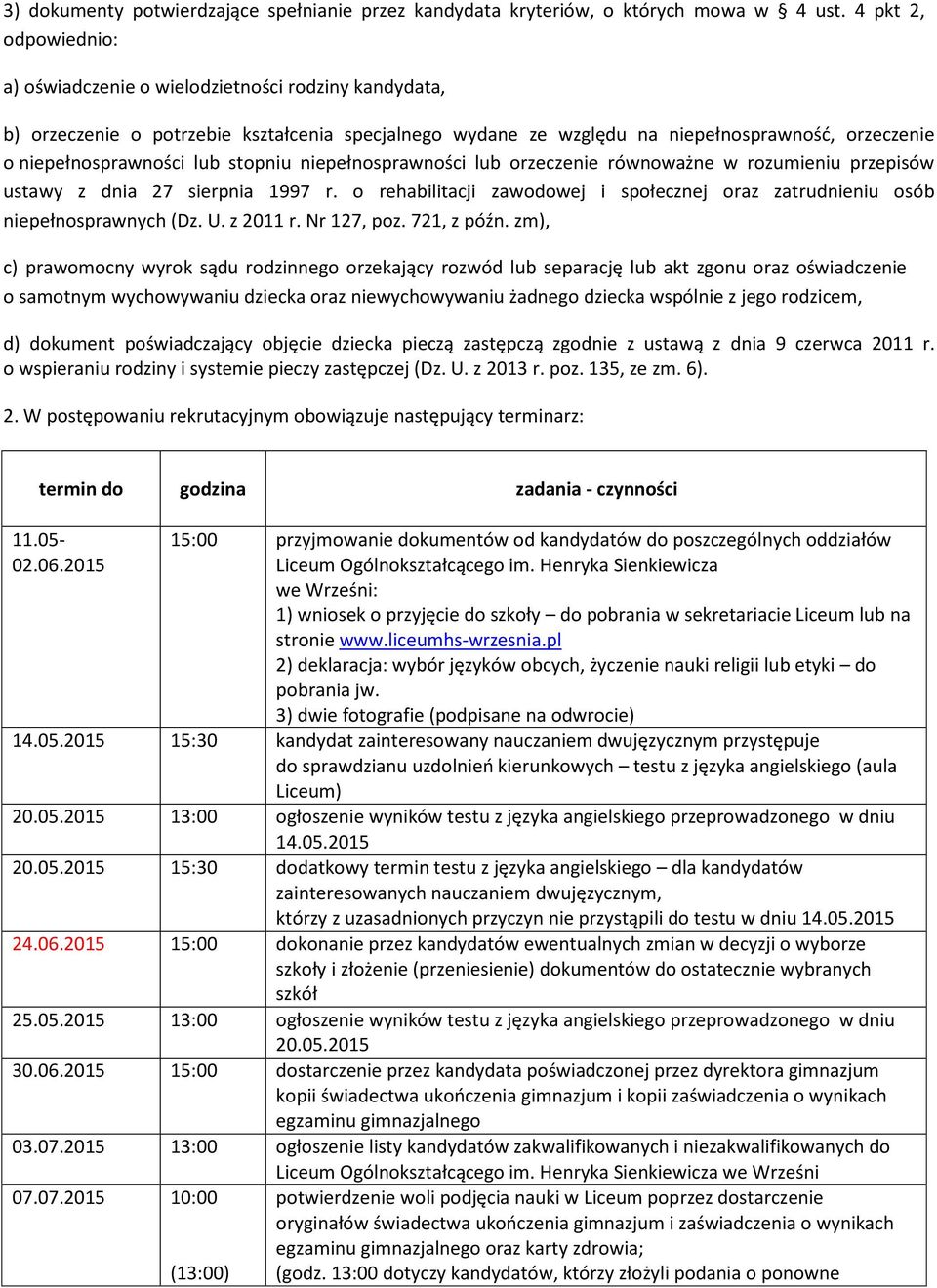 lub stopniu niepełnosprawności lub orzeczenie równoważne w rozumieniu przepisów ustawy z dnia 27 sierpnia 1997 r. o rehabilitacji zawodowej i społecznej oraz zatrudnieniu osób niepełnosprawnych (Dz.