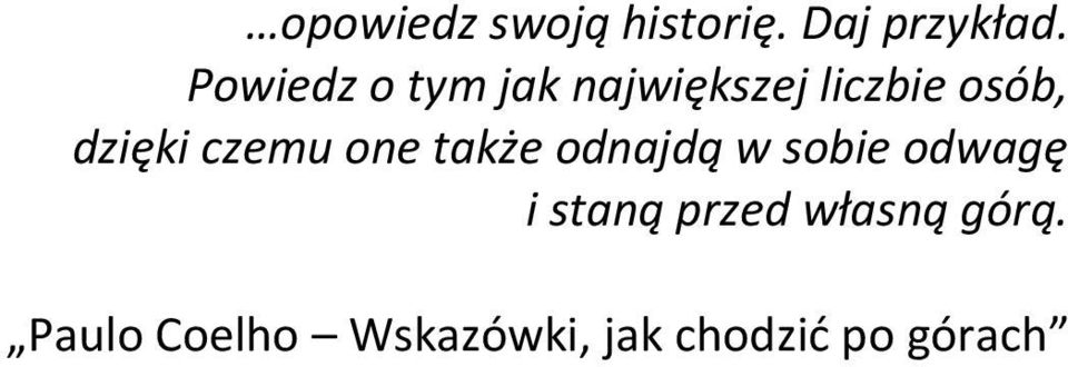 czemu one także odnajdą w sobie odwagę i staną