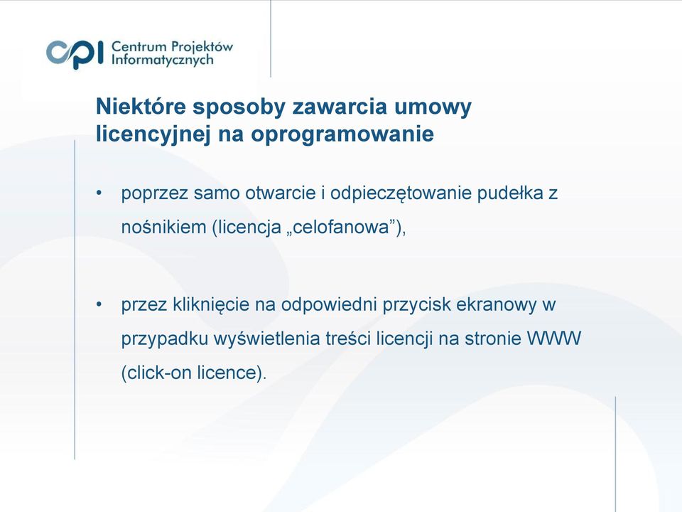 (licencja celofanowa ), przez kliknięcie na odpowiedni przycisk