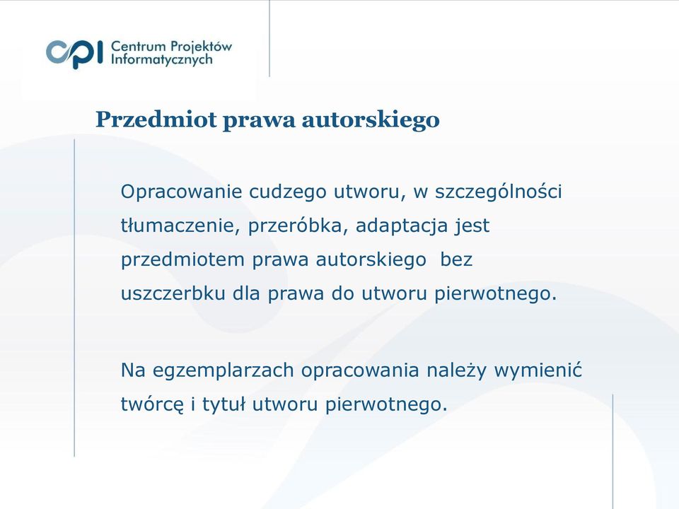 prawa autorskiego bez uszczerbku dla prawa do utworu pierwotnego.