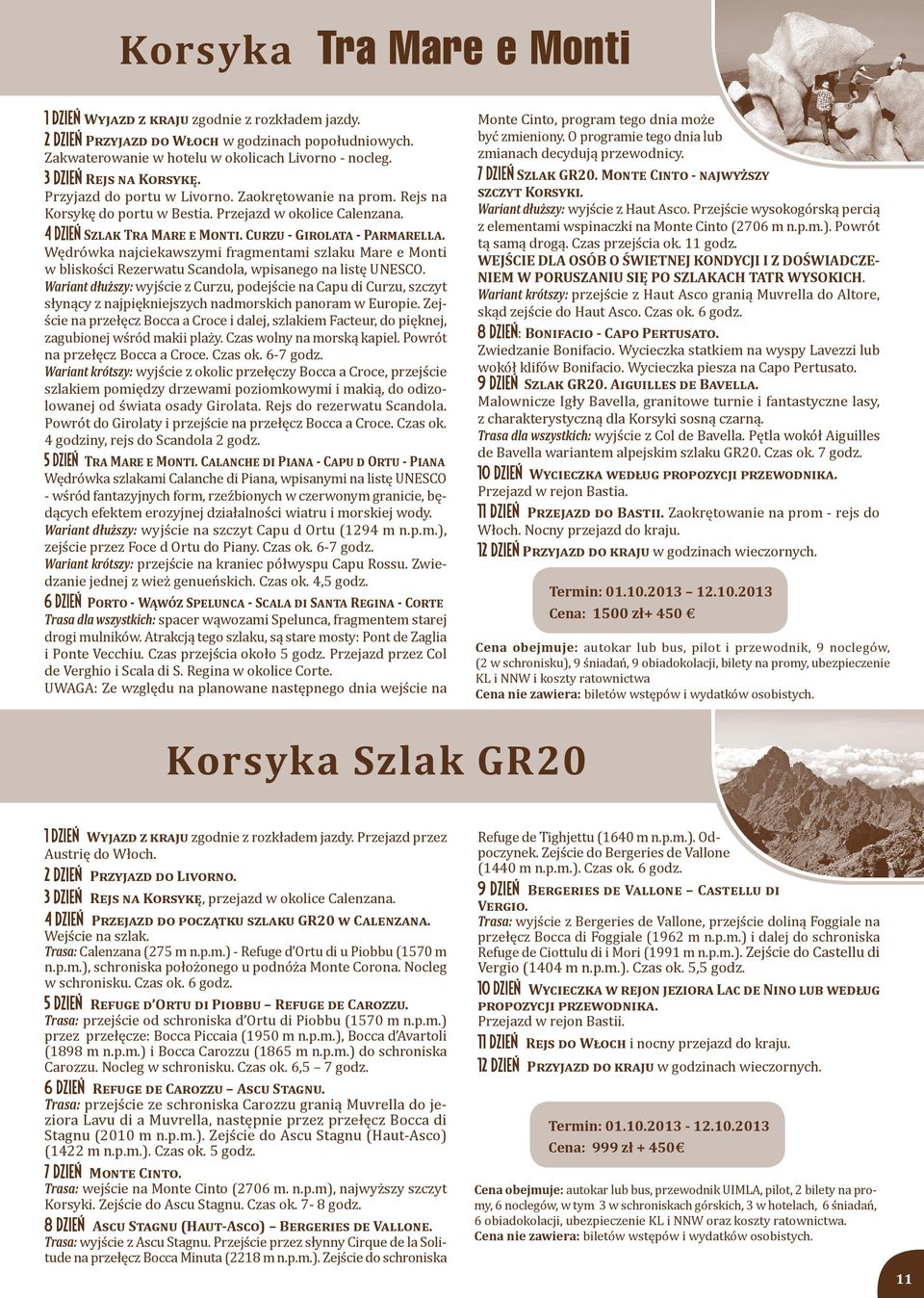 Curzu - Girolata - Parmarella. Wędrówka najciekawszymi fragmentami szlaku Mare e Monti w bliskości Rezerwatu Scandola, wpisanego na listę UNESCO.