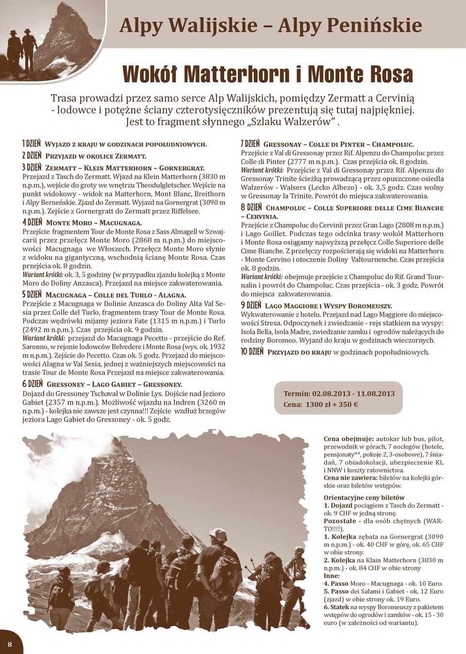 Przejazd z Tasch do Zermatt. Wjazd na Klein Matterhorn (3830 m n.p.m.), wejście do groty we wnętrzu Theodulgletscher.