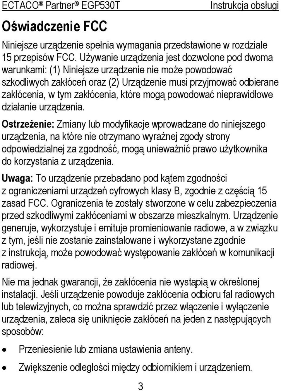 które mogą powodować nieprawidłowe działanie urządzenia.