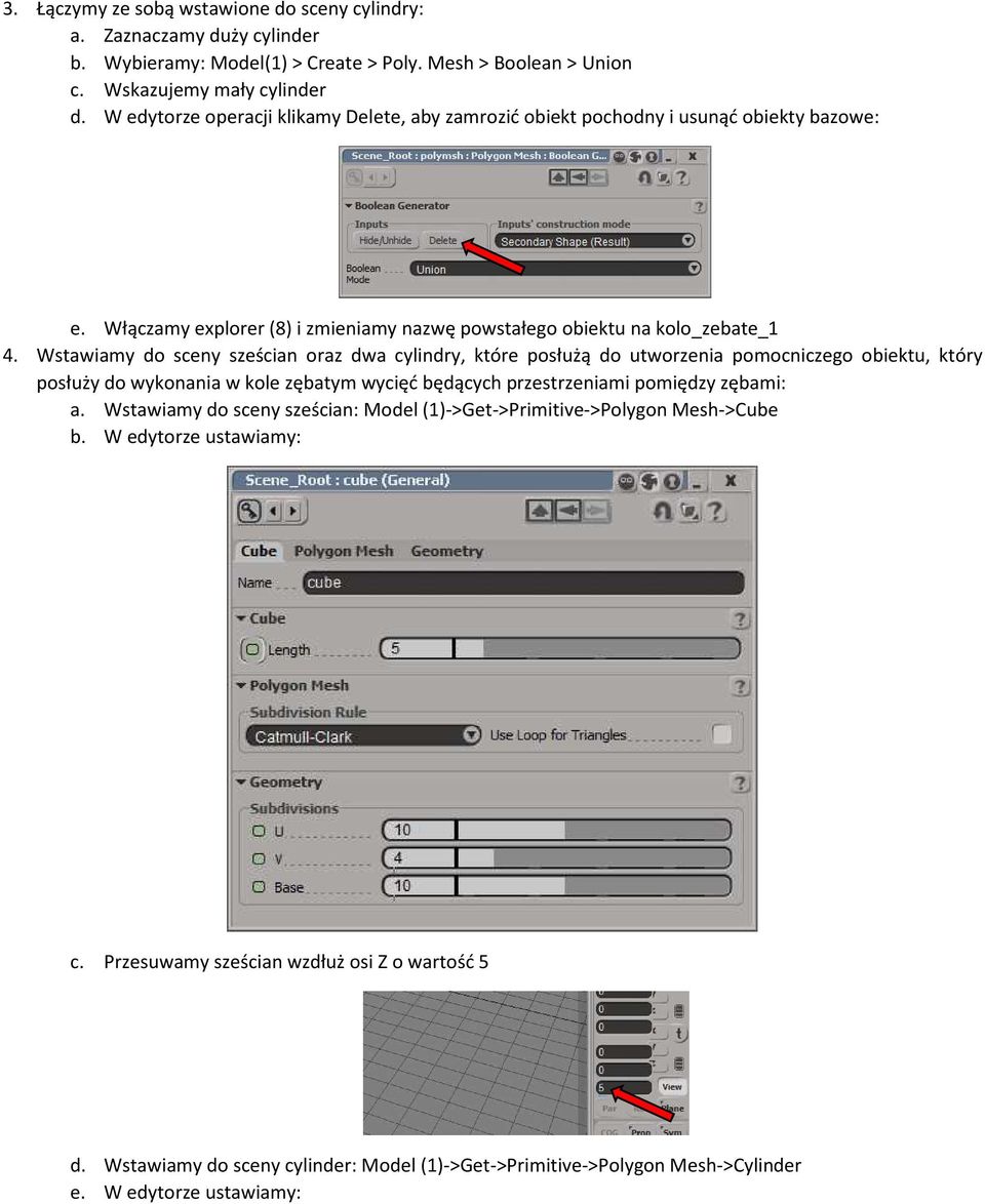 Wstawiamy do sceny sześcian oraz dwa cylindry, które posłużą do utworzenia pomocniczego obiektu, który posłuży do wykonania w kole zębatym wycięć będących przestrzeniami pomiędzy zębami: a.