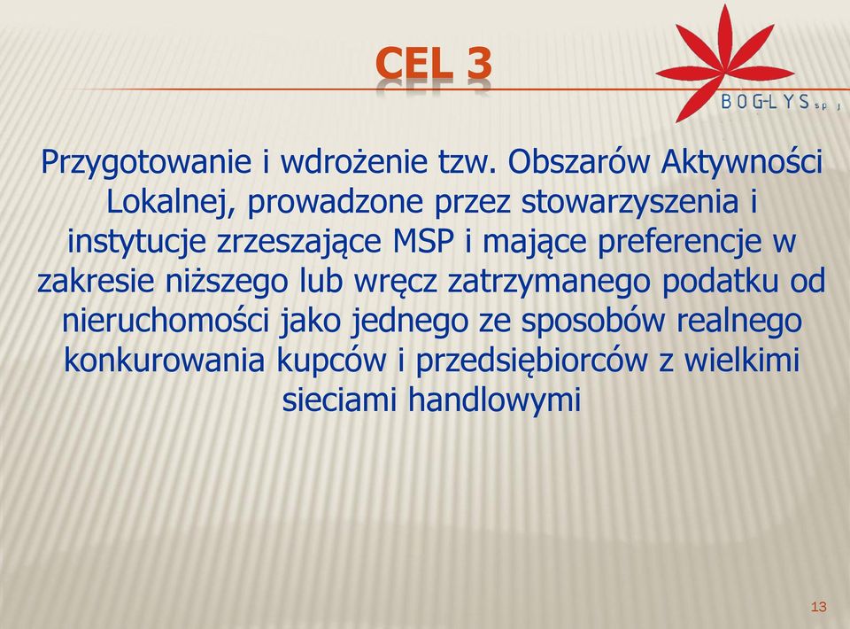 zrzeszające MSP i mające preferencje w zakresie niższego lub wręcz zatrzymanego