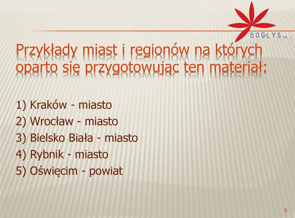 miasto 2) Wrocław - miasto 3) Bielsko Biała -