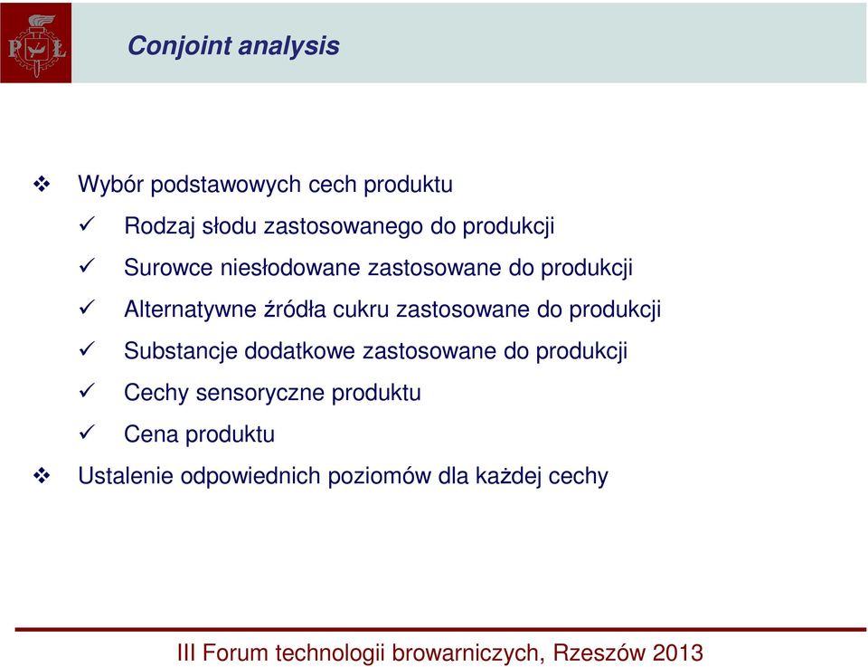 cukru zastosowane do produkcji Substancje dodatkowe zastosowane do produkcji