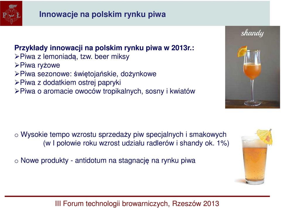 aromacie owoców tropikalnych, sosny i kwiatów o Wysokie tempo wzrostu sprzedaży piw specjalnych i smakowych