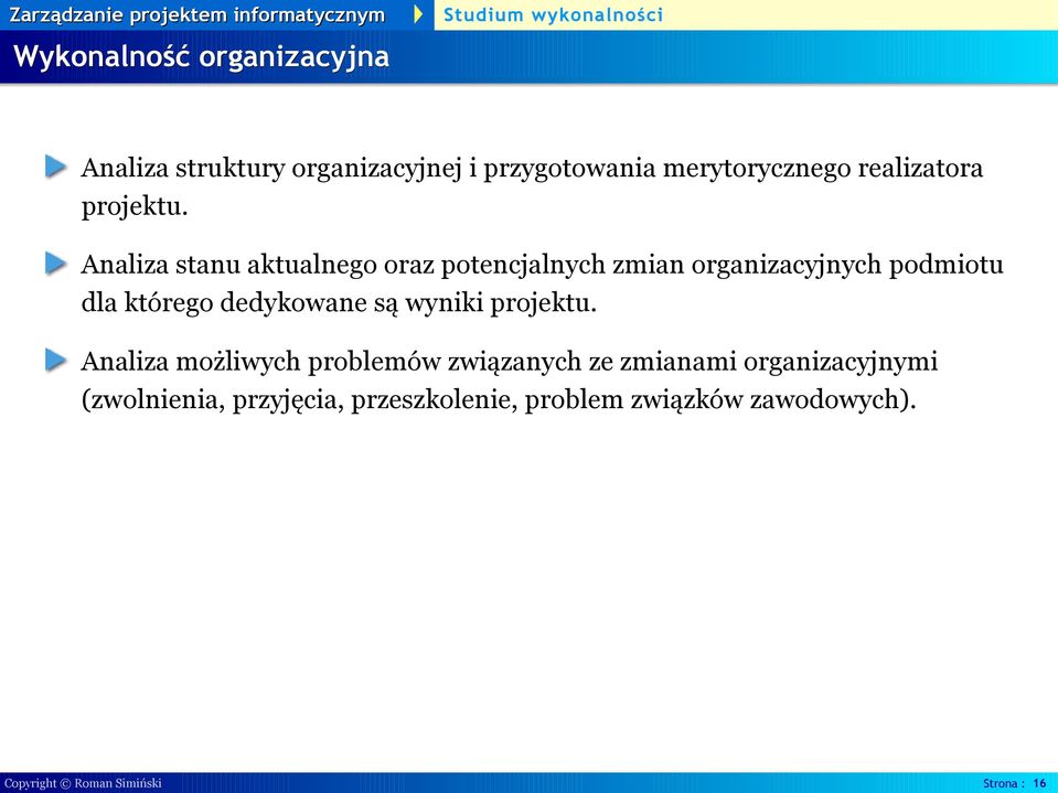 Analiza stanu aktualnego oraz potencjalnych zmian organizacyjnych podmiotu dla którego dedykowane są