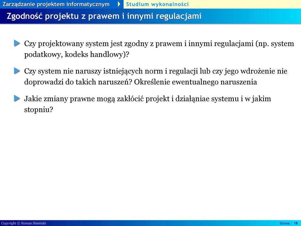 Czy system nie naruszy istniejących norm i regulacji lub czy jego wdrożenie nie doprowadzi do takich