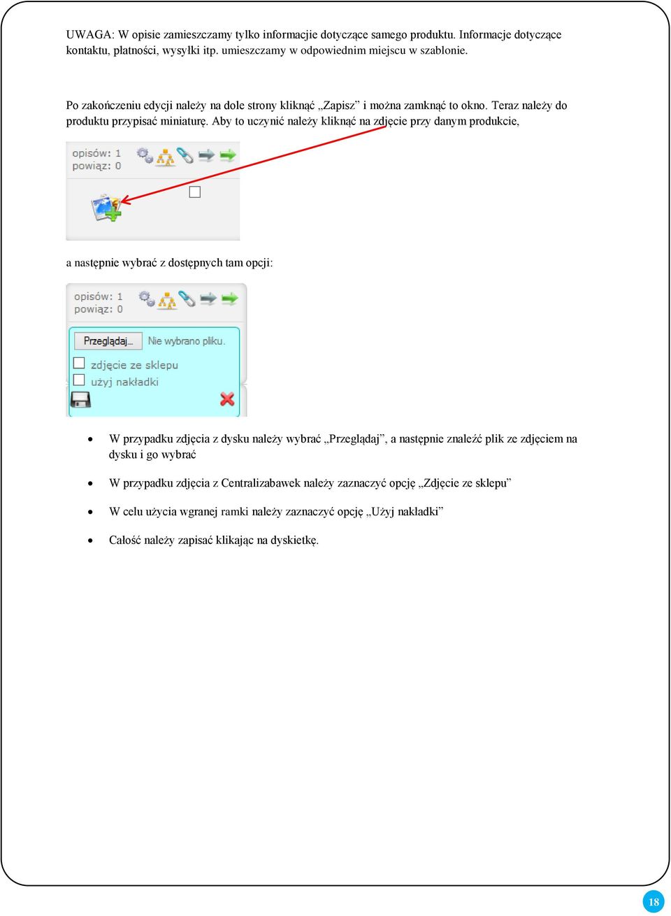 Aby to uczynić należy kliknąć na zdjęcie przy danym produkcie, a następnie wybrać z dostępnych tam opcji: W przypadku zdjęcia z dysku należy wybrać Przeglądaj, a następnie