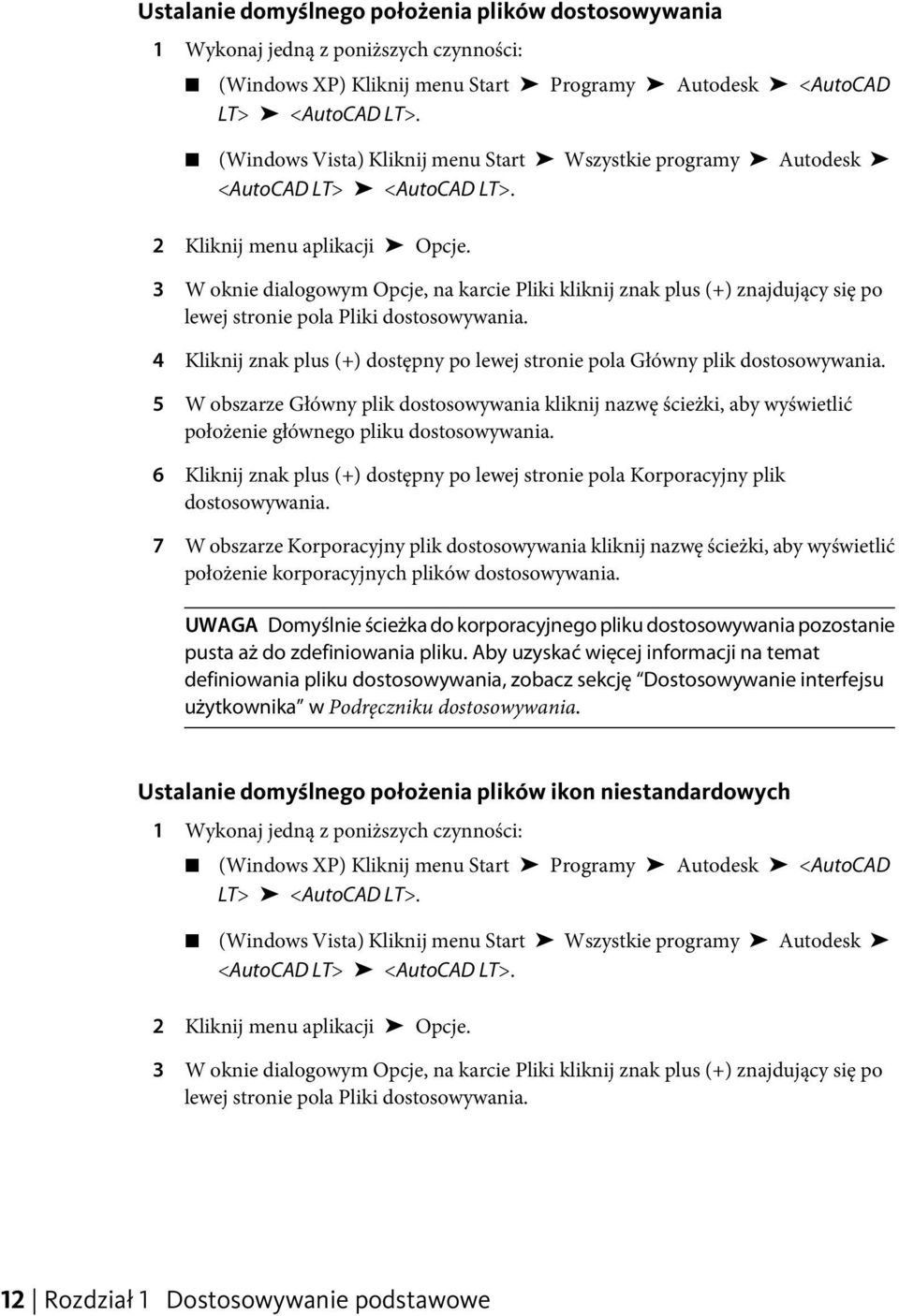 3 W oknie dialogowym Opcje, na karcie Pliki kliknij znak plus (+) znajdujący się po lewej stronie pola Pliki dostosowywania.