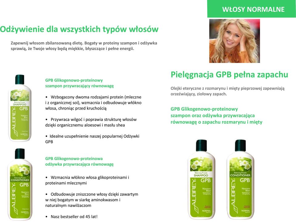 wilgoć i poprawia strukturę włosów dzięki organicznemu aloesowi i masłu shea Idealne uzupełnienie naszej popularnej Odżywki GPB GPB Glikogenowo-proteinowa odżywka przywracająca równowagę Wzmacnia