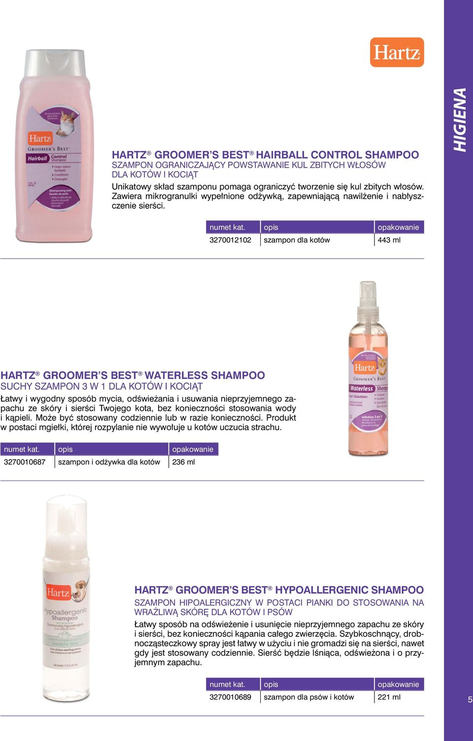 HIGIENA 3270012102 szampon dla kotów 443 ml HARTZ GROOMER S BEST WATERLESS SHAMPOO SUCHY SZAMPON 3 W 1 DLA KOTÓW I KOCIĄT Łatwy i wygodny sposób mycia, odświeżania i usuwania nieprzyjemnego zapachu